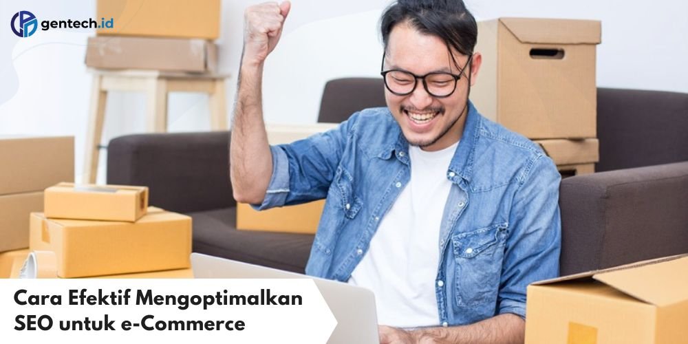 Cara Efektif Mengoptimalkan SEO untuk e-Commerce