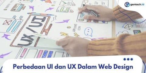 Perbedaan User Interface (UI) dan User Experience (UX) Design - Gentech.id