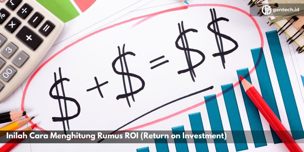 Inilah Cara Menghitung Rumus ROI (Return on Investment)