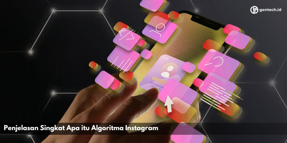 Penjelasan Apa itu Algoritma Instagram