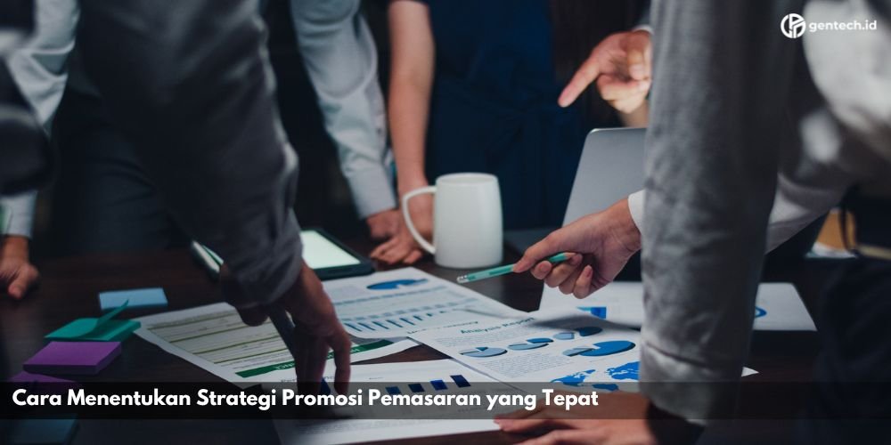 Cara Menentukan Strategi Promosi Pemasaran yang Tepat