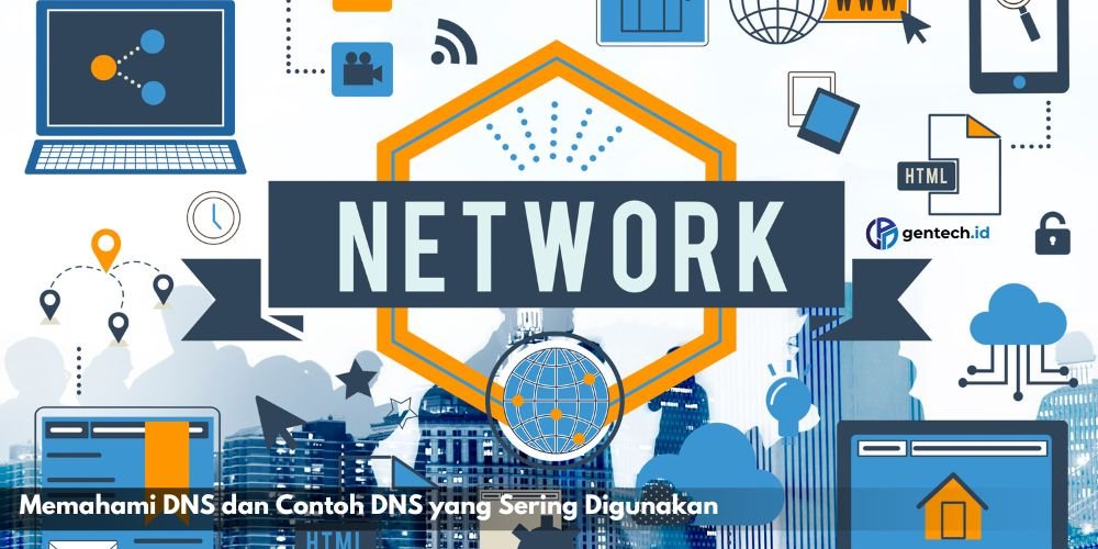 Apa itu DNS dan Contoh DNS yang Sering Digunakan