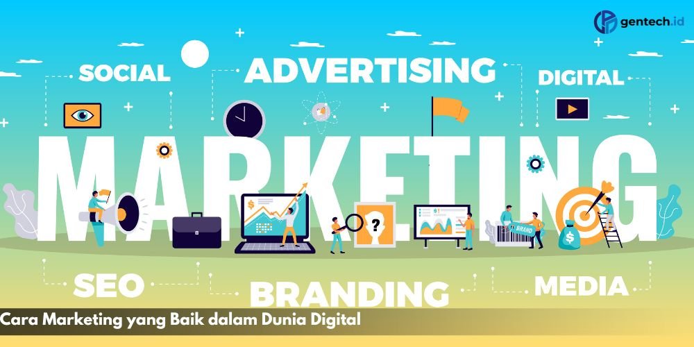 cara marketing yang baik dalam dunia digital