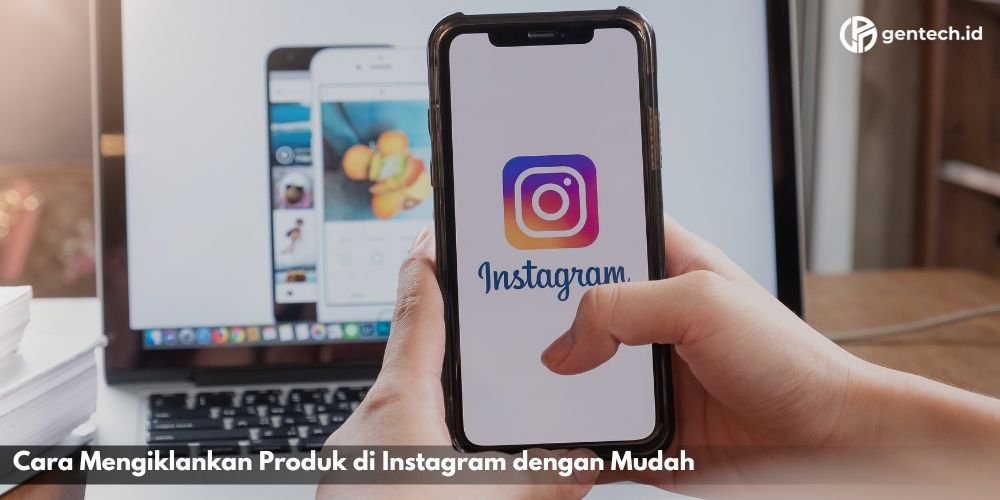 Cara Mengiklankan Produk di Instagram dengan Mudah