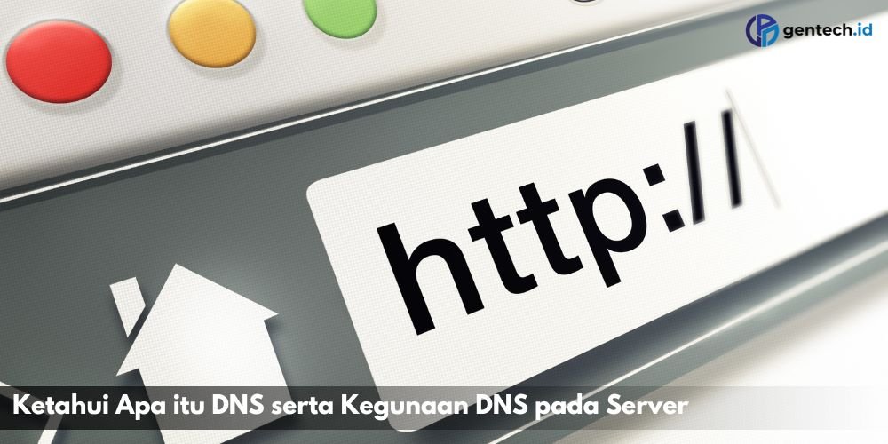 Ketahui Apa itu DNS serta Kegunaan DNS pada Server