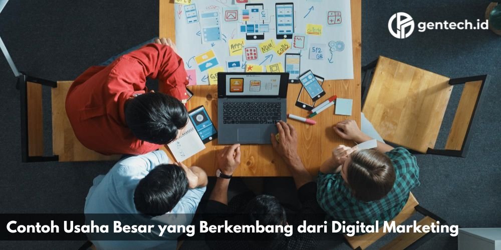 Contoh Usaha Besar yang Berkembang dari Digital Marketing