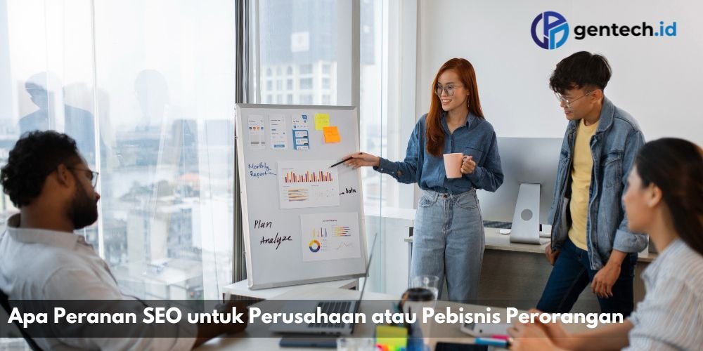 apa peranan seo untuk perusahaan atau pebisnis perorangan