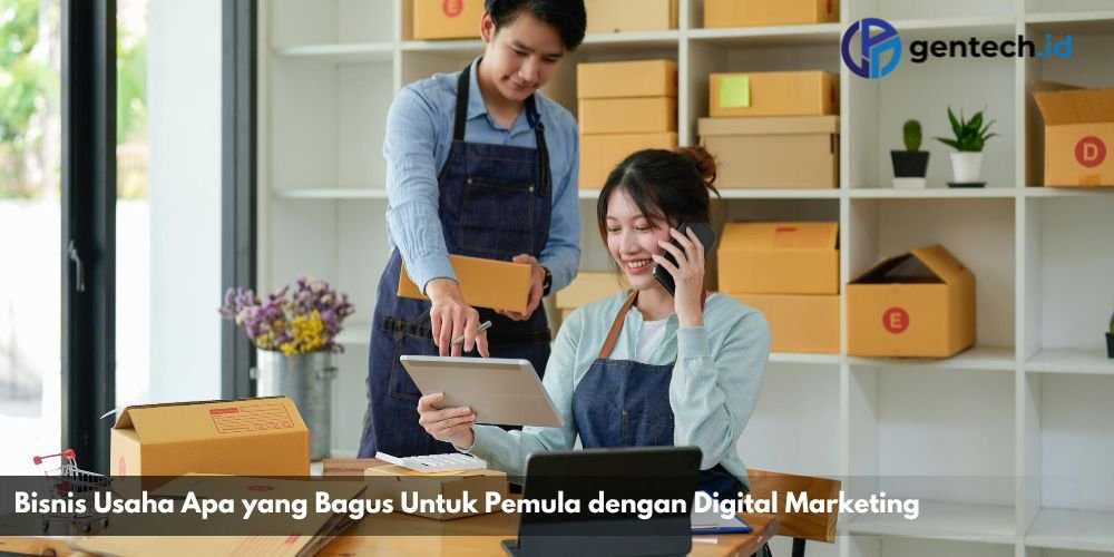 Bisnis Usaha Apa yang Bagus Untuk Pemula dengan Digital Marketing