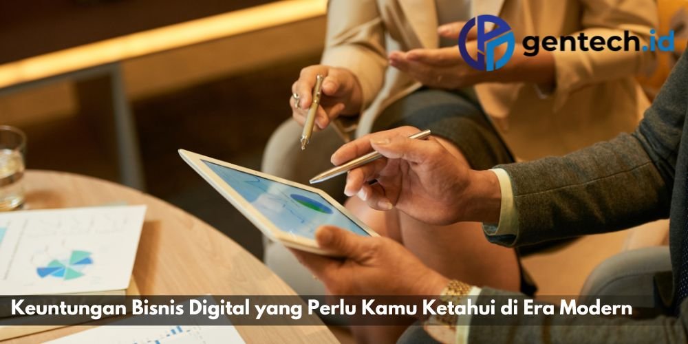 Keuntungan Bisnis Digital yang Perlu Kamu Ketahui di Era Modern